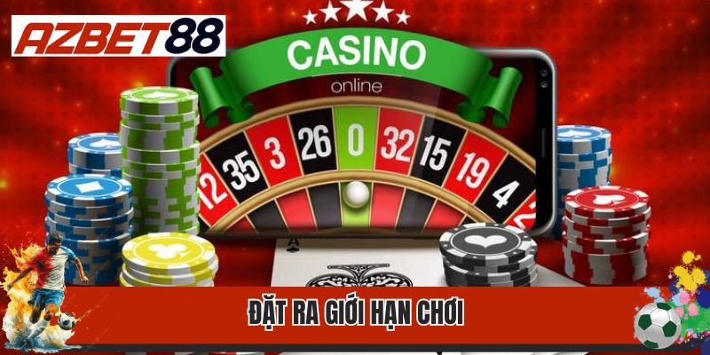 Casino AZBET88 3 Đặt ra giới hạn chơi