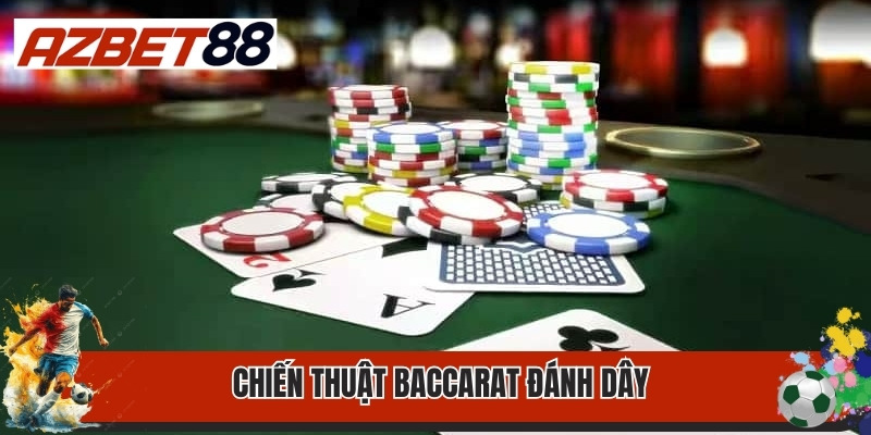 Chiến Thuật Baccarat Đỉnh Cao, Hiệu Quả Tới 95% 2 Chiến thuật Baccarat đánh dây