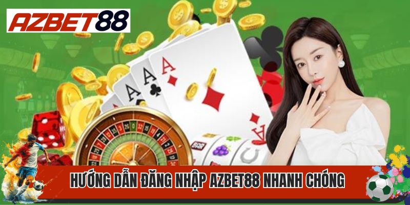 Đăng Nhập Azbet88 2 Hướng dẫn đăng nhập Azbet88 nhanh chóng