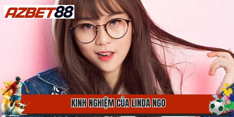 Kinh nghiệm của Linda Ngo