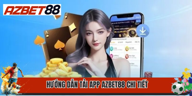 Hướng dẫn tải app Azbet88 chi tiết