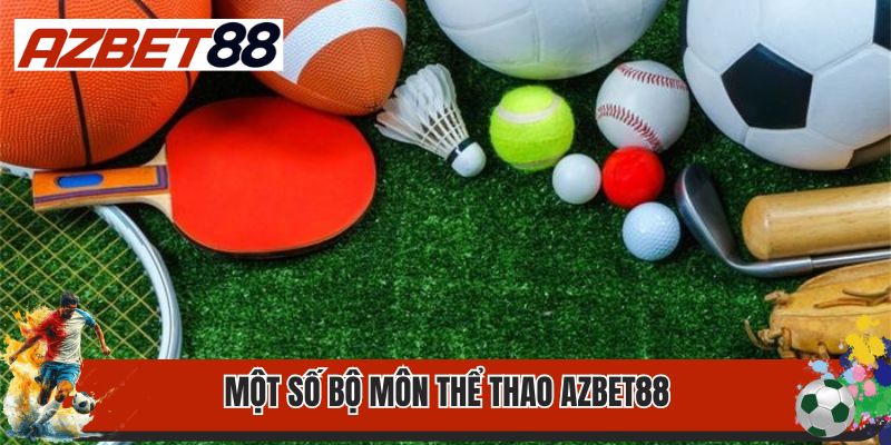 Thể Thao AZBET88 2 Một số bộ môn thể thao AZBET88